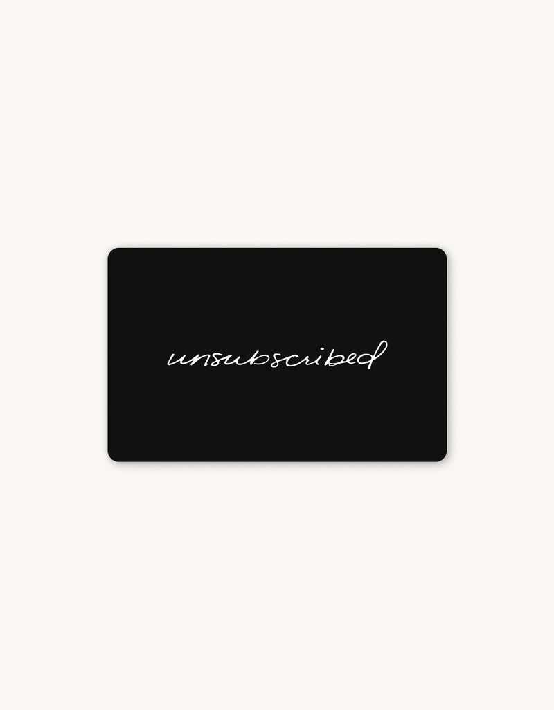 unsubscribed digital gift card